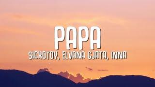 SICKOTOY, Elvana Gjata, INNA - Papa (Lyrics)