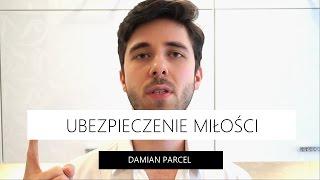 Ubezpiecz Swoją MIŁOŚĆ | Damian Parcel