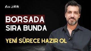 BORSADA SIRA BUNDA| YENİ SÜREÇ BAŞLIYOR| Emre ŞİRİN #borsa #dolar