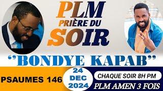 PRIÈRE DU SOIR | PSAUMES 146 | BONDYE KAPAB | PLM AMEN 3 FOIS | MARDI 24 DÉCEMBRE 2024