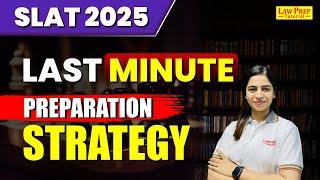 SLAT 2025 : Last Minute Preparation Strategy | SLAT Exam Strategy