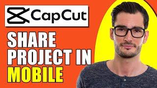 How To Share Capcut Project In Mobile