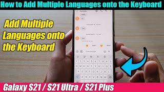 Galaxy S21/Ultra/Plus: How to Add Multiple Languages onto the Keyboard