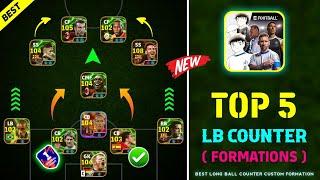 Top 5 Best Formations For Long Ball Counter In eFootball 2025 || Best Custom Formation For Lbc