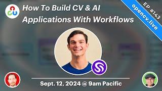 How To Build CV & AI Applications With Workflows - OpenCV Live! 143