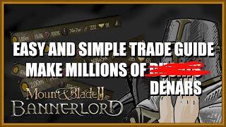 M&B2: Bannerlord - Easy and simple trade guide