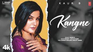 Kangne  Kaur B (Official Video) | New Punjabi Song 2022 | Latest Punjabi Songs 2022
