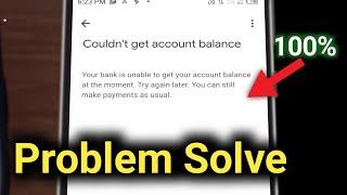 Couldn't get account balance Your bank is unable to get your account balance at the moment