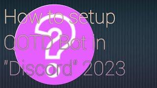 How to setup QOTD Bot (2023)