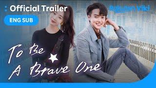 To Be a Brave One | OFFICIAL TRAILER | Darren Chen, Deng Jia Jia