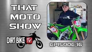 16 "Eruption" - That Moto Show W/ Factory Kawasaki Mechanic Mike Chavez