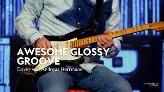 Awesome Glossy Groove | Andreas Herrmann | Guitar Preach Session