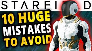 Starfield - Don't Make These HUGE Mistakes!
