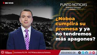  #EnVIVO | ¿Noboa cumplirá su promesa y ya no tendremos apagones?