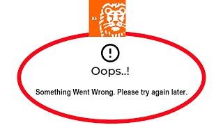 How To Fix ING Banking Apps Oops Something Went Wrong Please Try Again Later Error