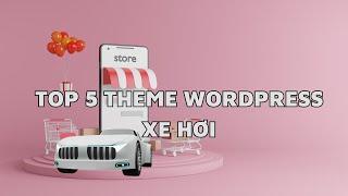 Kho Theme WordPress Giá Rẻ: Top 5 Theme Xe Hơi