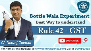 Very Famous Bottle Waala Experiment | Best way to understand Rule 42 of GST| Nikunj Goenka