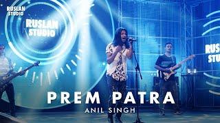 Anil Singh - Prem Patra | Ruslan Studio