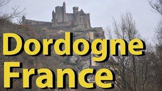Dordogne, France chateaux, castles, villages and history