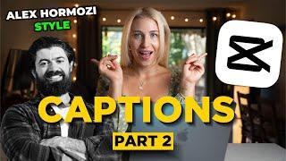 How To Create Captions Like Alex Hormozi & Grant Cardone - Part 2 | Creator Master Class | CapCut