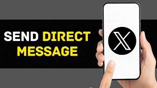 How To Send Direct Message On Twitter (X) App (2024)