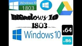 Windows 10 1803 x64 x86 All Version Google Drive