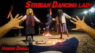 Serbian Dancing Lady | Horror Diwali | Flyingmeenaboi