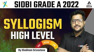 SIDBI GRADE A 2022 | SYLLOGISM | HIGH LEVEL | by Shubham Srivastava