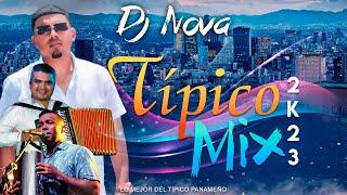 TIPICO MIX 2023 - DJ NOVA - LO MEJOR DEL TÍPICO PANAMEÑO 