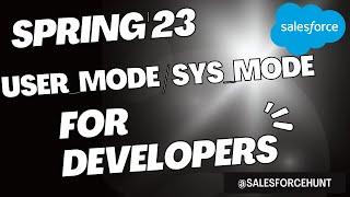 Spring23 New User Mode for Salesforce Developer @SalesforceHunt | #spring23 | #winter23
