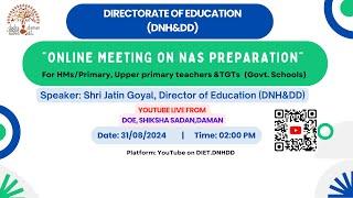 Meeting on NAS Preparation I Speaker: Shri Jatin Goyal (Dir. Edu.) Date: 31/08/2024 | Time: 02:00 PM