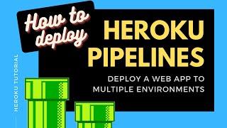 How to use HEROKU PIPELINES to Deploy a Ruby on Rails App