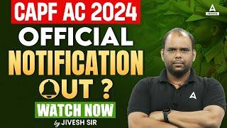 CAPF AC 2024 Official Notification Out?? Watch Now by Jivesh Sir