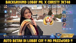 Background Lobby ML Christy JKT48 Terbaru - No Password - Cara Ganti Background Lobby ML 2024