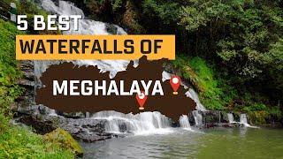 5 Best Waterfalls of Meghalaya | 5 Best Places to Visit in Meghalaya With Location