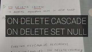 WHAT IS 'ON DELETE CASCADE' AND 'ON DELETE SET NULL' IN SQL?