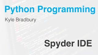 Introduction to the Spyder IDE for Python