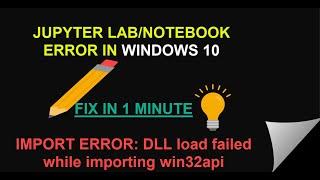 Jupyter lab or notebook installation error DLL load failed - fixed for windows 10