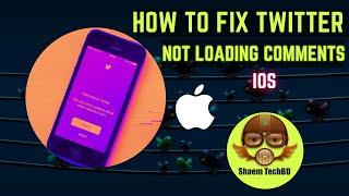 How to Fix Twitter Not Loading Comments After Updates ios