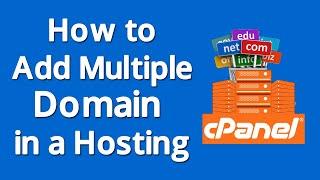 How to Add Multiple Domain in a Hosting or cPanel
