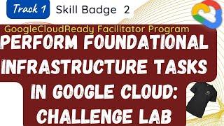 Perform Foundational Infrastructure Tasks in Google Cloud: Challenge Lab | Google Cloud Ready