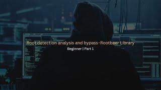 Root detection analysis and bypass - Rootbeer Library | Beginner | Part 1