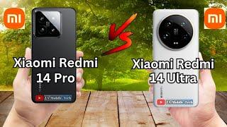 Xiaomi Redmi 14 Pro VS Xiaomi Redmi 14 Ultra | Detailed Comparison With New Flagship Phones