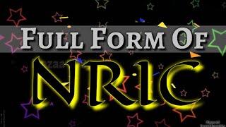 Full Form of NRIC | NRIC full form | NRIC Means | NRIC Stands for | NRIC का फुल फॉर्म | What is NRIC