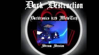 Dark Destruction Live Stream Darktronics b2b MetaTech