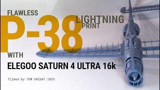 Printing the 1/24 Scale P-38 Lightning: Elegoo Saturn 4 Ultra 16K Review