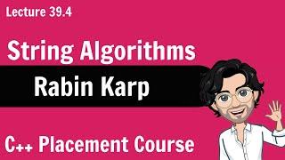 Rabin Karp - String Algorithms | C++ Placement Course | Lecture 39.4