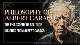 The Philosophy of Solitude: Insights from Albert Caraco