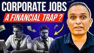 Middle Class Trap - The Fantasy of Jobs that make you Rich EXPOSED! | Corporate Job reality