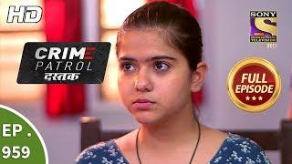 Crime Patrol Dastak - Ep 959 - Full Episode - 21st January, 2019